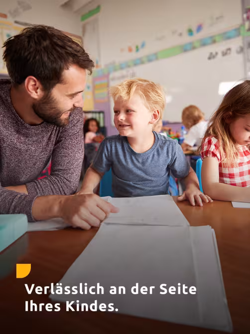 Verlässlich an der Seite Ihres Kindes.