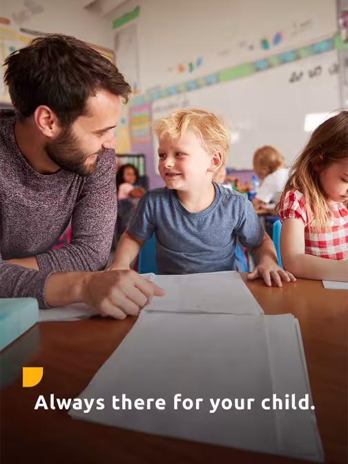 Always there for your child.