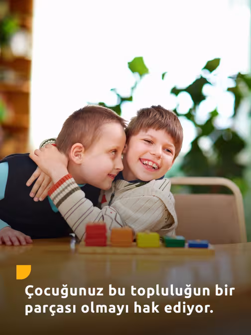 Çocuğunuz bu topluluğun bir parçası olmayı hak ediyor.