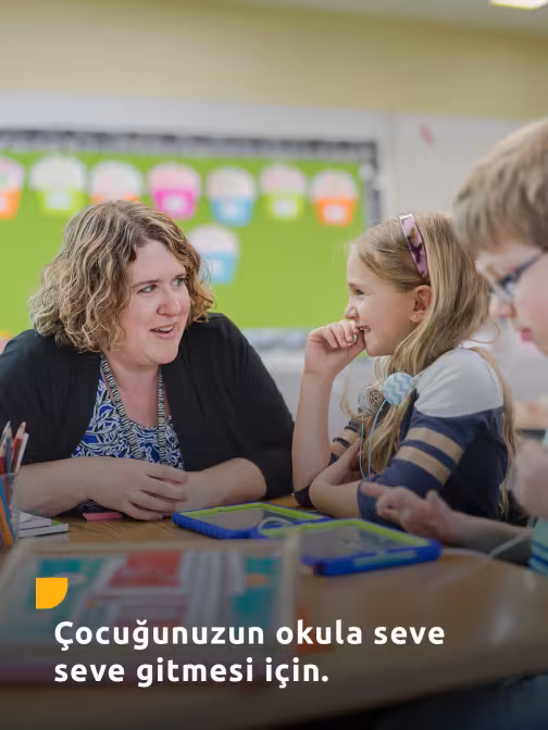 Çocuğunuzun okula seve seve gitmesi için.